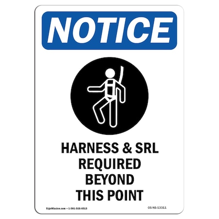 Signmission OSHA Notice Sign, Harness & SRL Required With Symbol, 24in X 18in Decal, 18" W, 24" H, Portrait OS-NS-D-1824-V-13311
